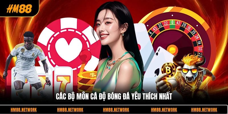 Các bộ môn cá độ bóng đá yêu thích nhất