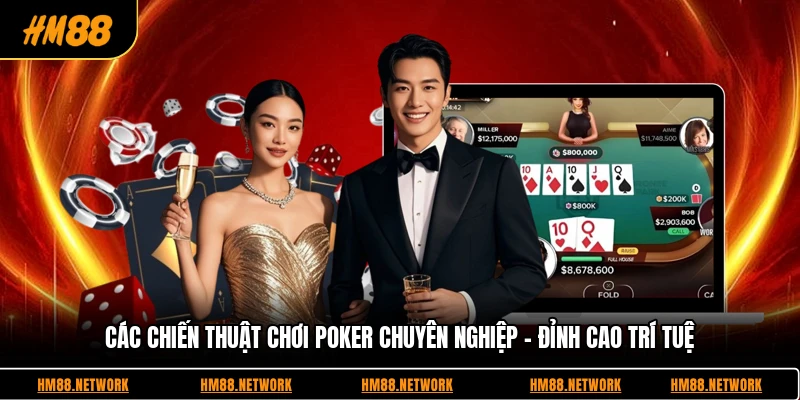 Các Chiến Thuật Chơi Poker Chuyên Nghiệp - Đỉnh Cao Trí Tuệ