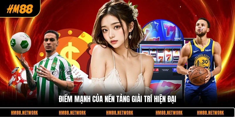 Điểm mạnh của nền tảng giải trí hiện đại