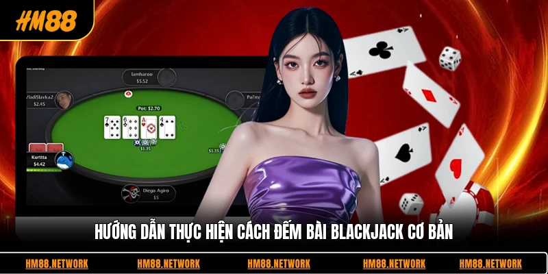 Hướng dẫn thực hiện cách đếm bài blackjack cơ bản