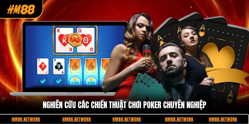 Nghiên cứu các chiến thuật chơi poker chuyên nghiệp